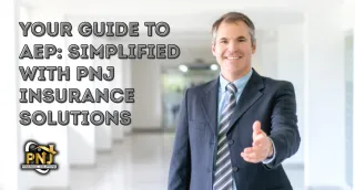 Your Guide to AEP: Simplified with PNJ Insurance Solutions