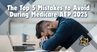 The Top 5 Mistakes to Avoid During Medicare AEP 2025