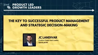 81 - The Key to Successful Product Management and Strategic Decision-Making