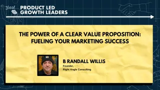 95 - The Power of a Clear Value Proposition: Fueling Your Marketing Success