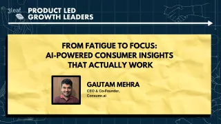 103 - From Fatigue to Focus: AI-Powered Consumer Insights That Actually Work