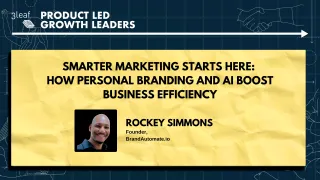 107 - Smarter Marketing Starts Here: How Personal Branding and AI Boost Business Efficiency