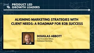 116 - Aligning Marketing Strategies with Client Needs: A Roadmap for B2B Success