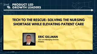 122 - Tech to the Rescue: Solving the Nursing Shortage While Elevating Patient Care