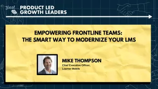 133 - Empowering Frontline Teams: The Smart Way to Modernize Your LMS