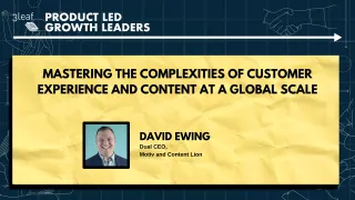 151 - Mastering the Complexities of Customer Experience and Content at a Global Scale