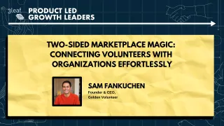 173 - Two-Sided Marketplace Magic: Connecting Volunteers with Organizations Effortlessly