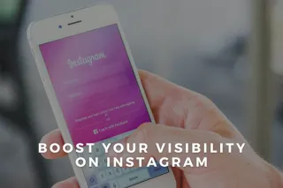 Boost Your Visibility On Instagram