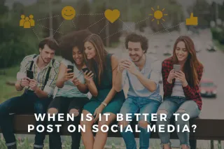 When Is It Better To Post On Social Media?