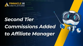 New Feature: Second Tier Commissions Added to Affiliate Manager
