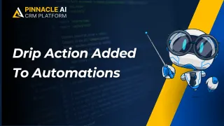 New Feature: Drip Action Added To Automations
