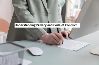 Understanding Privacy and Code of Conduct 