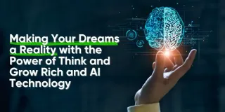 Making Your Dreams a Reality with the Power of Think and Grow Rich and AI Technology