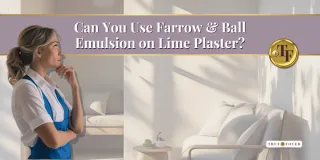 CAN YOU USE FARROW & BALL ON LIME PLASTER?