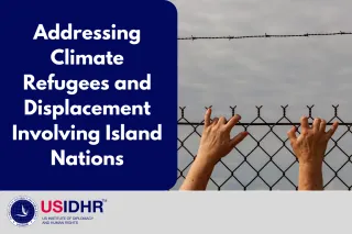 Addressing Climate Refugees and Displacement Involving Island Nations