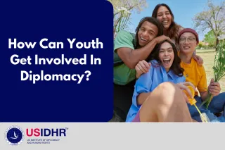 How Can Youth Get Involved In Diplomacy?