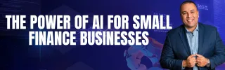 The Power of AI for Small Finance Businesses