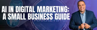 AI in Digital Marketing: A Small Business Guide