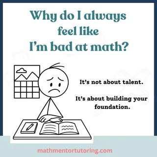 Why do I always feel like I’m bad at math?