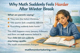 Why Does Math Suddenly Feels Harder After Winter Break?