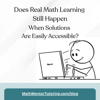 Does Real Math Learning Still Happen When Solutions Are Easily Accessible?