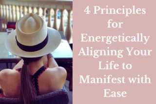 020 Manifesting with Ease: Aligning Your Energy