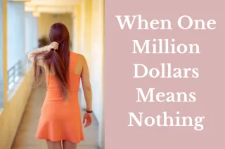 021 
Making a Million Dollars Feel Achievable