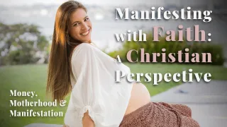 022 Manifesting with Faith: A Christian Perspective