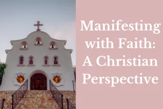 022 Manifesting with Faith: How Prayer & Abundance Align in a Christian Life