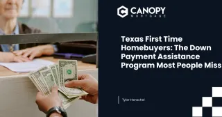 Texas First Time Homebuyers: The Down Payment Assistance Program Most People Miss
