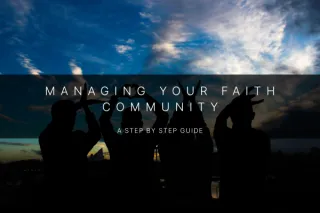 How to Effectively Manage Your Faith Community Members: A Step-by-Step Guide