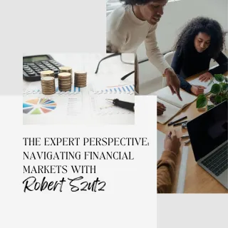 The Expert Perspective: Navigating Financial Markets with Robert Szutz