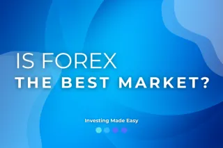 Is Forex the best market to trade?