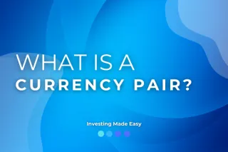 What is a Currency Pair?