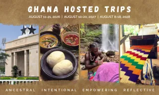2026-2028 Hosted Trips: Ghana: Returning to the Source Through Culture and Connection