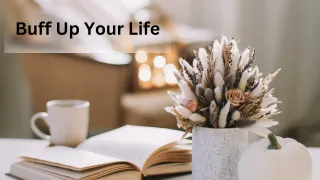 Buff Up Your Life
