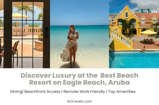 A Tropical Escape: My Stay at Amsterdam Manor Beach Resort on Eagle Beach, Aruba
