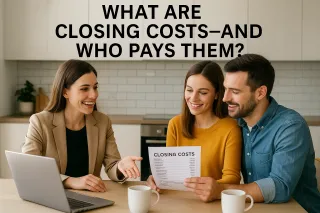 Closing Costs Explained: What Buyers and Sellers Need to Know in 2025