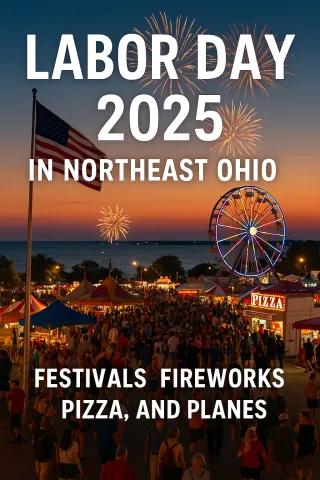Labor Day 2025 in Northeast Ohio: Festivals, Fireworks, Pizza, and Planes