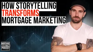 Turning Stories into Sales: A Masterclass in Mortgage Marketing 