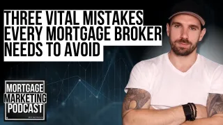 Three Vital Mistakes Every Mortgage Broker Needs to Avoid for a Fruitful Personal Branding Journey