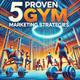 5 Proven Gym Marketing Strategies to Increase Membership
