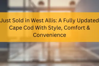  Just Sold in West Allis: A Fully Updated Cape Cod With Style, Comfort & Convenience