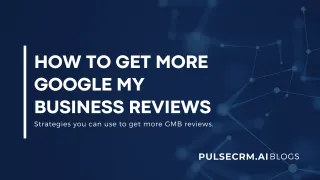 How to Get More Google My Business Reviews