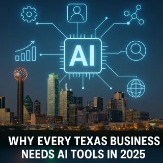 Why Every Texas Business Needs AI Tools in 2025