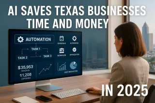 7 Ways AI Automation Is Saving Texas Businesses Time and Money