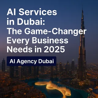 AI Services in Dubai: The Game-Changer Every Business Needs in 2025