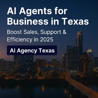 AI Agents for Business in Texas: Boost Sales, Support & Efficiency in 2025
