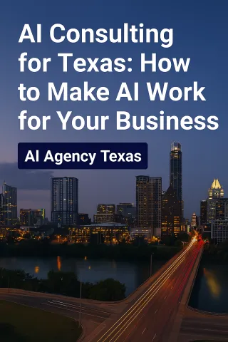 AI Consulting for Texas: How to Make AI Work for Your Business
