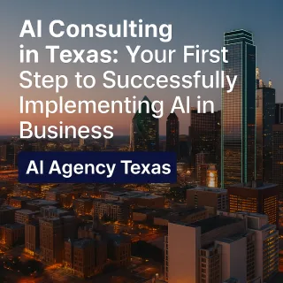 AI Consulting in Texas: Your First Step to Successfully Implementing AI in Business